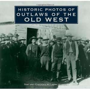  Historic Photos of Outlaws of the Old West [Hardcover 