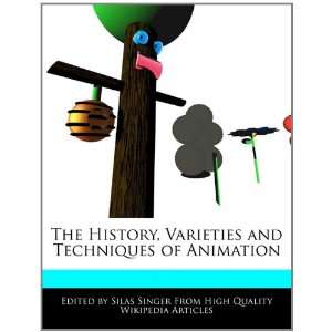   and Techniques of Animation (9781241708153) Silas Singer Books