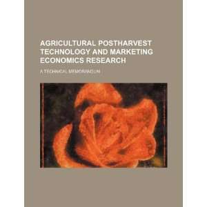  Agricultural postharvest technology and marketing economics 