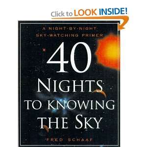  40 Nights to Knowing the Sky A Night by Night Sky Watching 