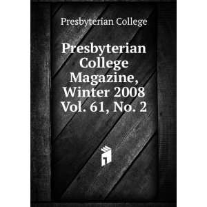  College Magazine, Winter 2008. Vol. 61, No. 2 Presbyterian College