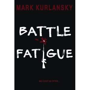 Battle Fatigue [Hardcover] Mark Kurlansky Books