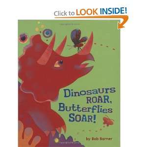  Dinosaurs Roar, Butterflies Soar [Hardcover] Bob Barner Books