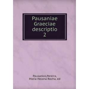   descriptio. 2 Pereira, Maria Helena Rocha, ed Pausanias Books