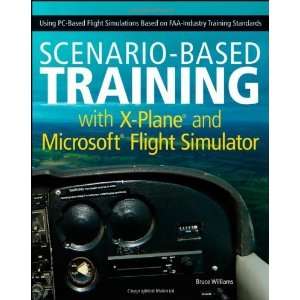  Scenario Based Training with X Plane and Microsoft Flight Simulator 