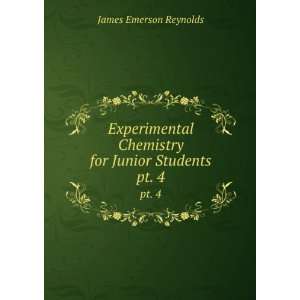 Experimental Chemistry for Junior Students. pt. 4 James Emerson 