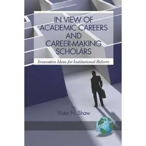   Careers and Career Making Scholars (PB) [Paperback]: Victor N. Shaw
