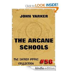 The Arcane Schools (The Sacred Books) John Yarker  Kindle 