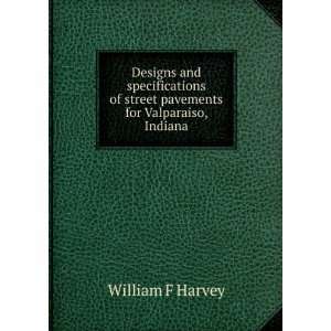   of street pavements for Valparaiso, Indiana William F Harvey Books