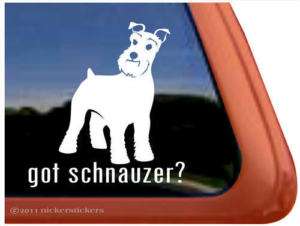 Got Schnauzer? Vinyl Dog Decal Sticker~Proven Quality  