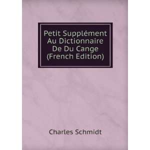   Au Dictionnaire De Du Cange (French Edition) Charles Schmidt Books