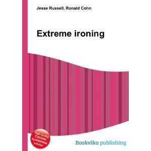  Extreme ironing Ronald Cohn Jesse Russell Books