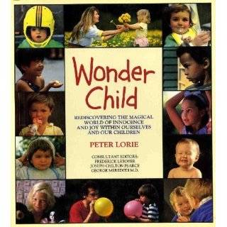 Wonder Child Rediscovering the Magical World of Innocence and Joy 