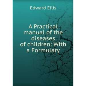  A Practical manual of the diseases of children, with a 