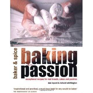 Baking With Passion (Baker & Spice) by Dan Lepard (Aug 15, 2003)