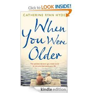 When You Were Older Catherine Ryan Hyde  Kindle Store