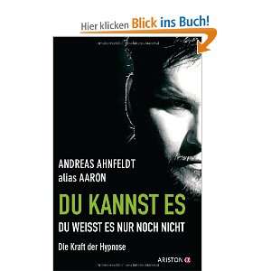   Kraft der Hypnose: .de: Andreas Ahnfeldt (alias Aaron): Bücher