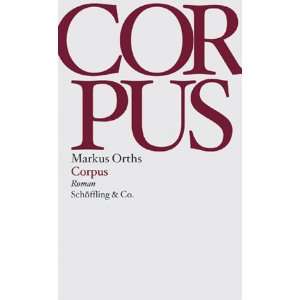 Corpus  Markus Orths Bücher