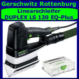 FESTOOL Linearschleifer DUPLEX LS 130 EQ Plus / 567850  