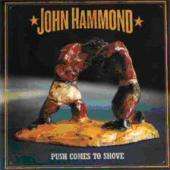 First Rhythm Records   John Hammond   Push Comes To Shove NEW CD