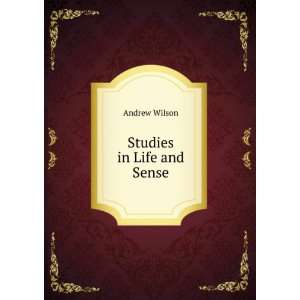  Studies in Life and Sense Andrew Wilson Books