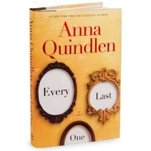  Anna QuindlensEvery Last One A Novel [Deckle Edge 