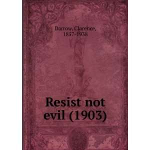  Resist not evil, (9781275477957) Clarence Darrow Books