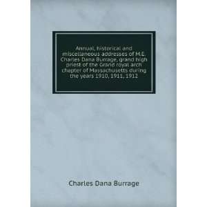  addresses of M.E. Charles Dana Burrage, grand high priest 
