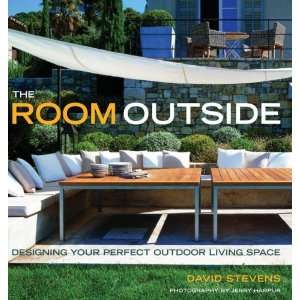   Your Perfect Outdoor Living Space [Hardcover] David Stevens Books