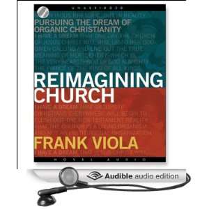  Reimagining Church (Audible Audio Edition) Frank Viola 