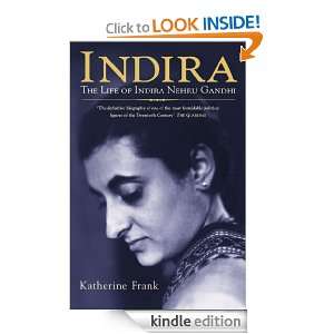 Indira The Life of Indira Nehru Gandhi Katherine Frank  