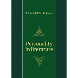 Personality in literature: R A. b. 1878 Scott James:  Books