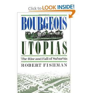 Start reading Bourgeois Utopias The Rise And Fall Of Suburbia on 