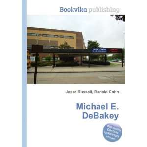  Michael E. DeBakey Ronald Cohn Jesse Russell Books