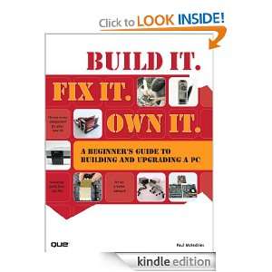 Build It. Fix It. Own It A Beginners Guide to Building and Upgrading 