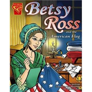 Betsy Ross and the American Flag (Graphic History) by Olson, Kay M 