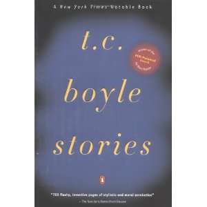  by T.C. Boyle Stories (Paperback) T.C. Boyle Stories 