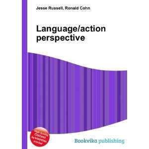  Language/action perspective: Ronald Cohn Jesse Russell 