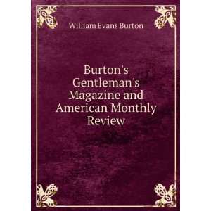   Magazine and American Monthly Review William Evans Burton Books