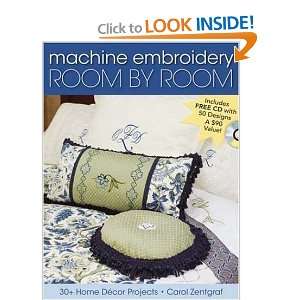  Machine Embroidery Room by Room 30+ Home Decor Projects 