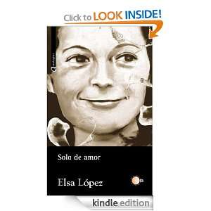 Solo de amor (Spanish Edition) Elsa López  Kindle Store